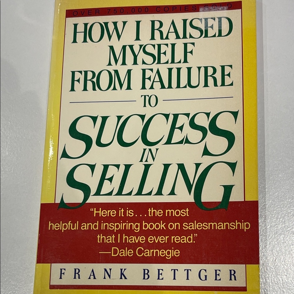 How I Raised Myself from Failure to Success in Selling by Frank Bettger book